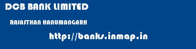 DCB BANK LIMITED  RAJASTHAN HANUMANGARH    banks information 